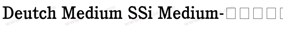 Deutch Medium SSi Medium字体转换